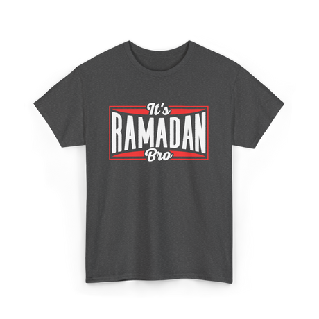 It's Ramadan Bro Ramadan Muslim T-Shirt - Dark Heather