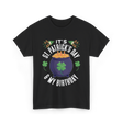 It's St Patrick's Day Birthday T-Shirt - Black