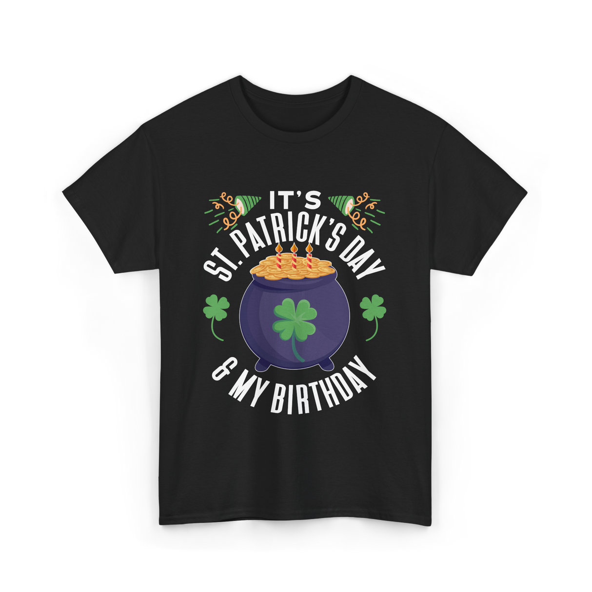 It's St Patrick's Day Birthday T-Shirt - Black