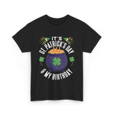 It's St Patrick's Day Birthday T-Shirt - Black