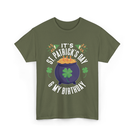 It's St Patrick's Day Birthday T-Shirt - Military Green