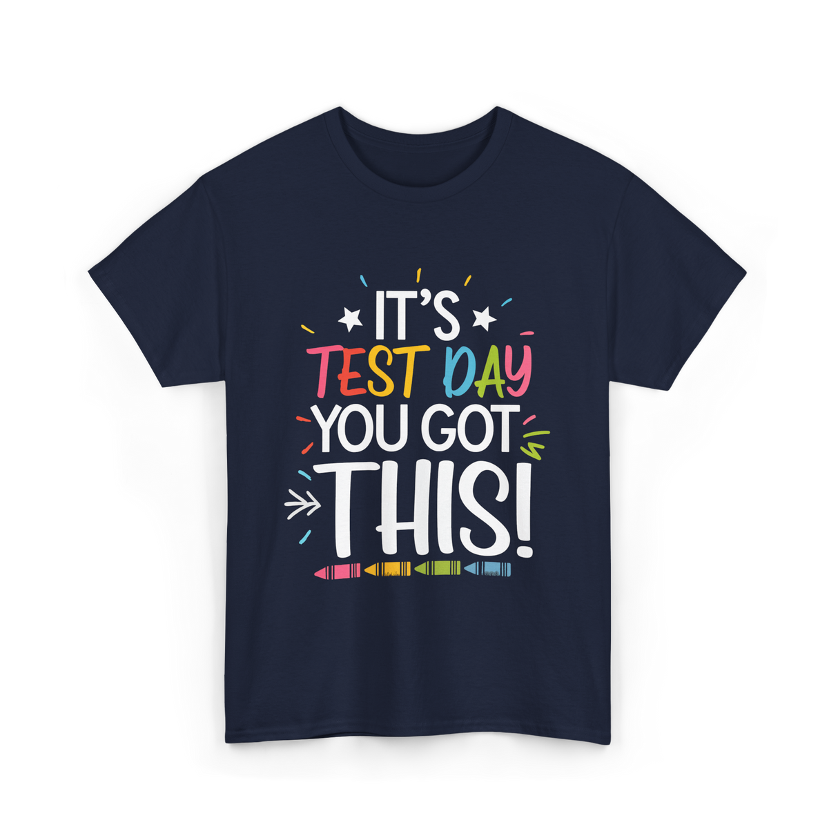 It's Test Day You Got This Motivational T-Shirt - Navy