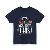 It's Test Day You Got This Motivational T-Shirt - Navy