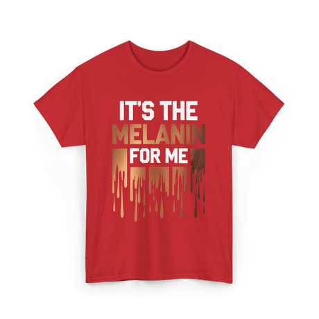 It's The Melanin Melanin T-Shirt - Red