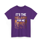 It's The Melanin Melanin T-Shirt - Purple