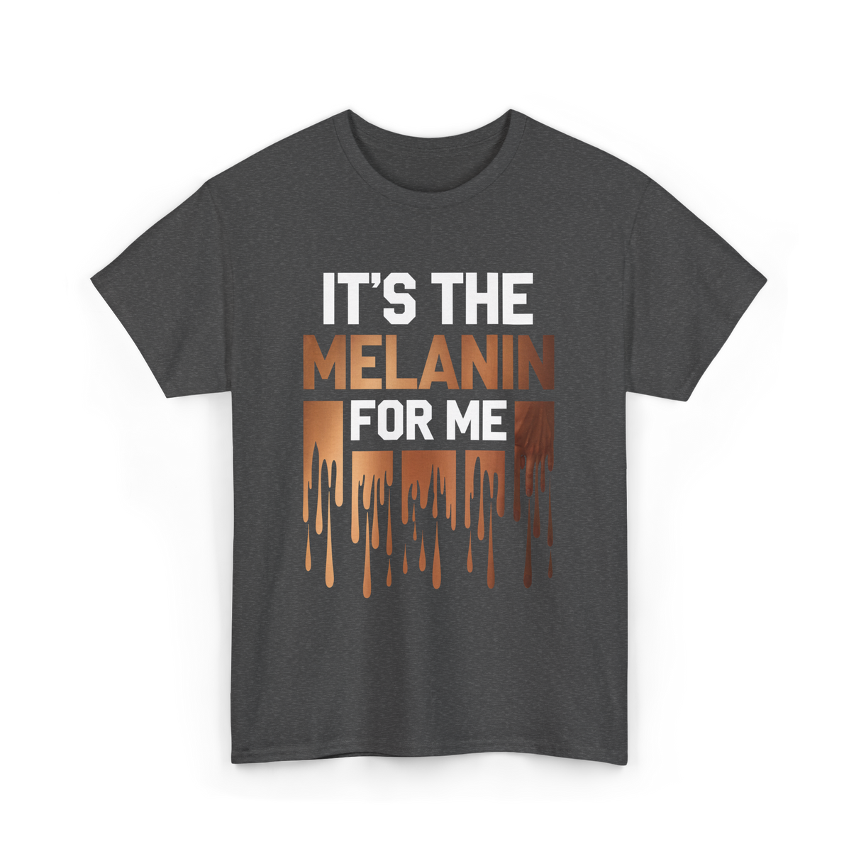 It's The Melanin Melanin T-Shirt - Dark Heather