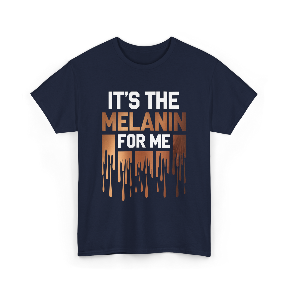 It's The Melanin Melanin T-Shirt - Navy