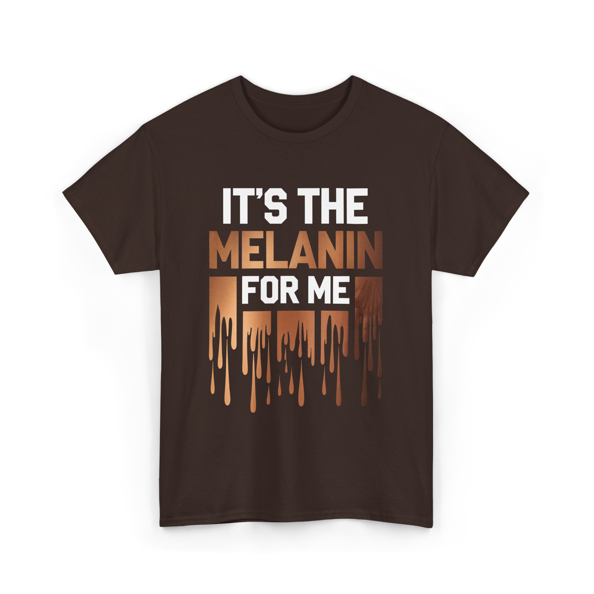 It's The Melanin Melanin T-Shirt - Dark Chocolate