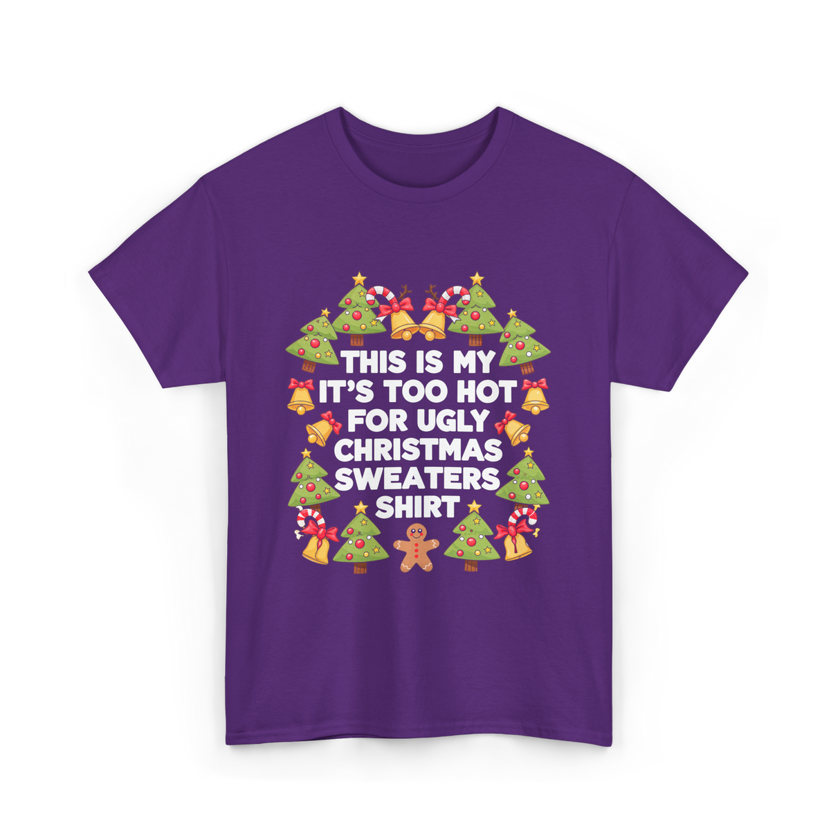 It's Too Hot Christmas Sweaters T-Shirt - Purple