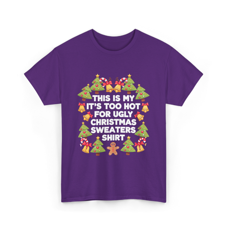 It's Too Hot Christmas Sweaters T-Shirt - Purple