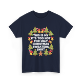 It's Too Hot Christmas Sweaters T-Shirt - Navy