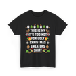 It's Too Hot For Christmas Sweaters Holiday T-Shirt - Black