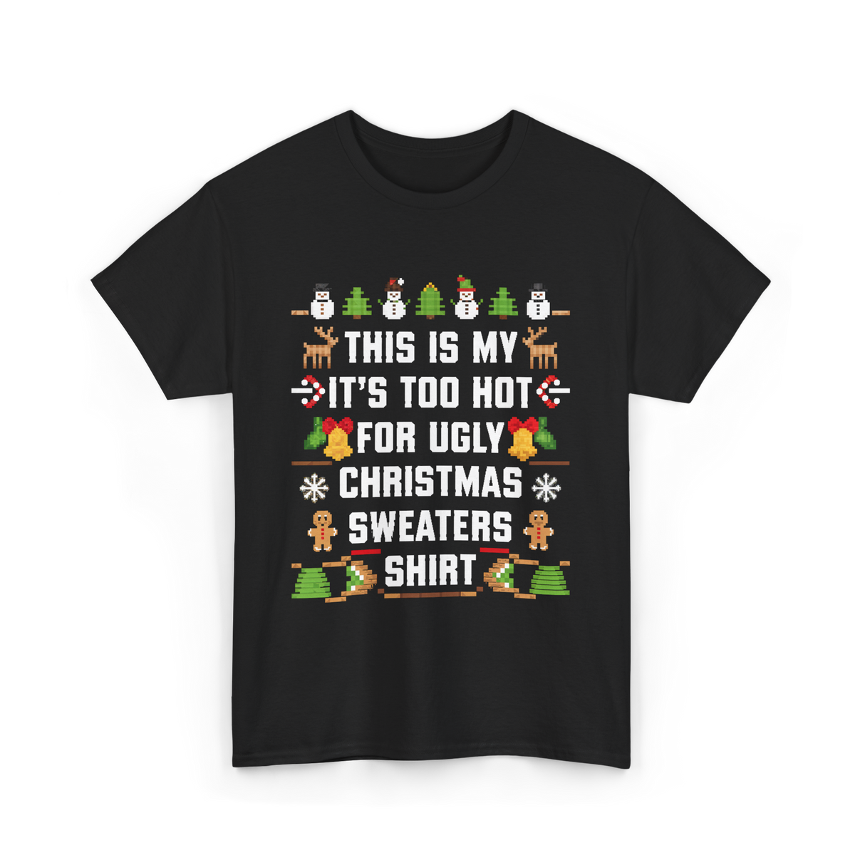 It's Too Hot For Christmas Sweaters Holiday T-Shirt - Black