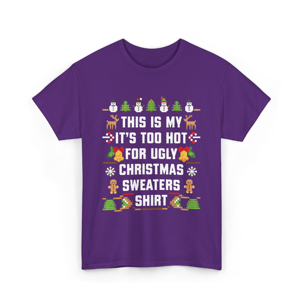 It's Too Hot For Christmas Sweaters Holiday T-Shirt - Purple