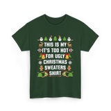 It's Too Hot For Christmas Sweaters Holiday T-Shirt - Forest Green