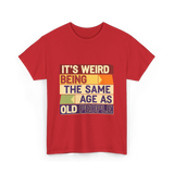 It's Weird Being Old People T-Shirt - Red