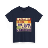 It's Weird Being Old People T-Shirt - Navy