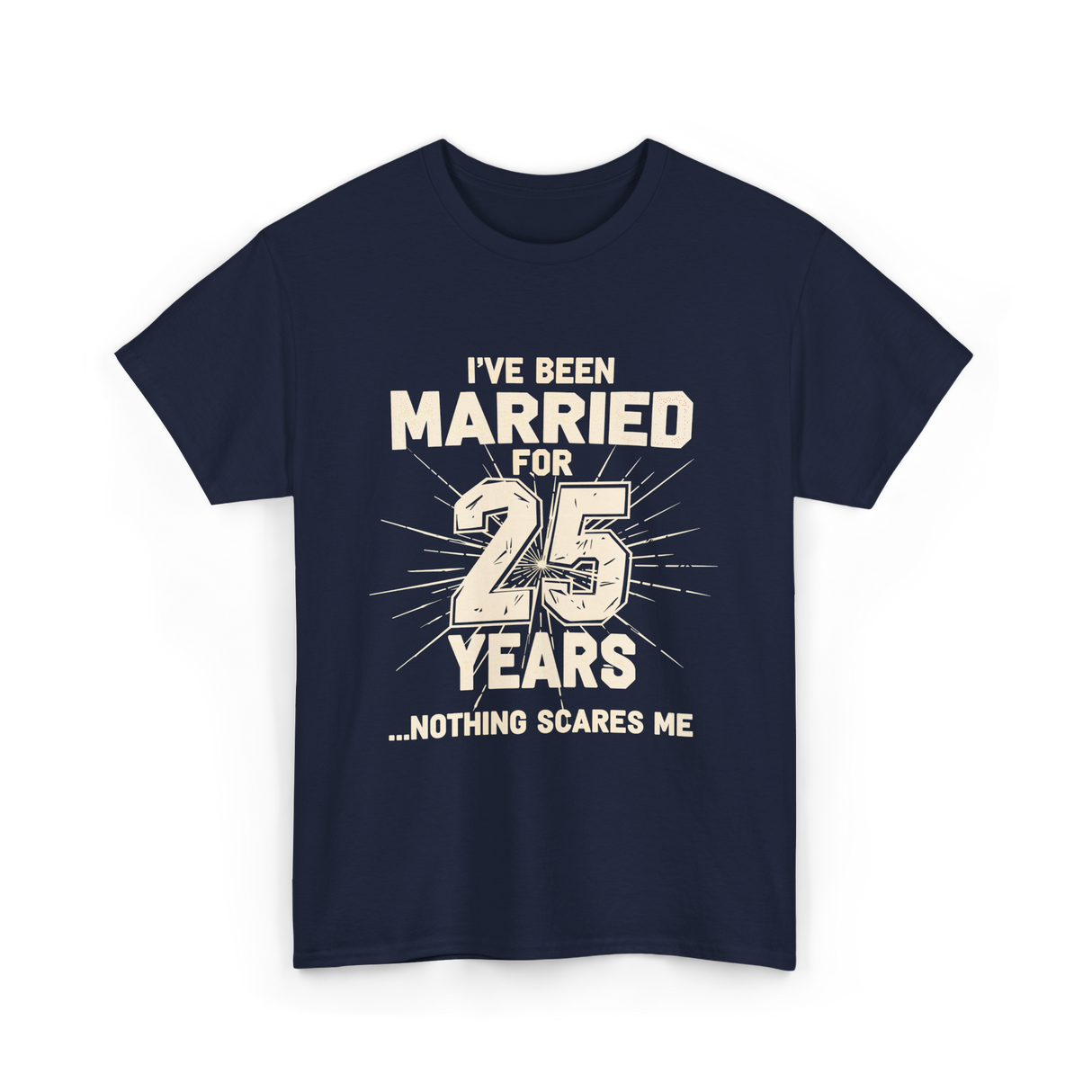 Ive Been Married 25 Years Anniversary T-Shirt - Navy