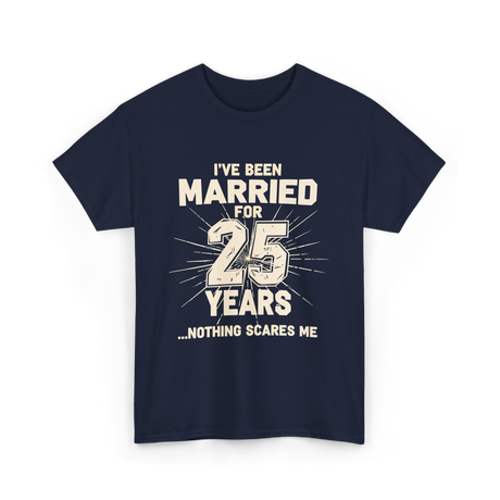 Ive Been Married 25 Years Anniversary T-Shirt - Navy