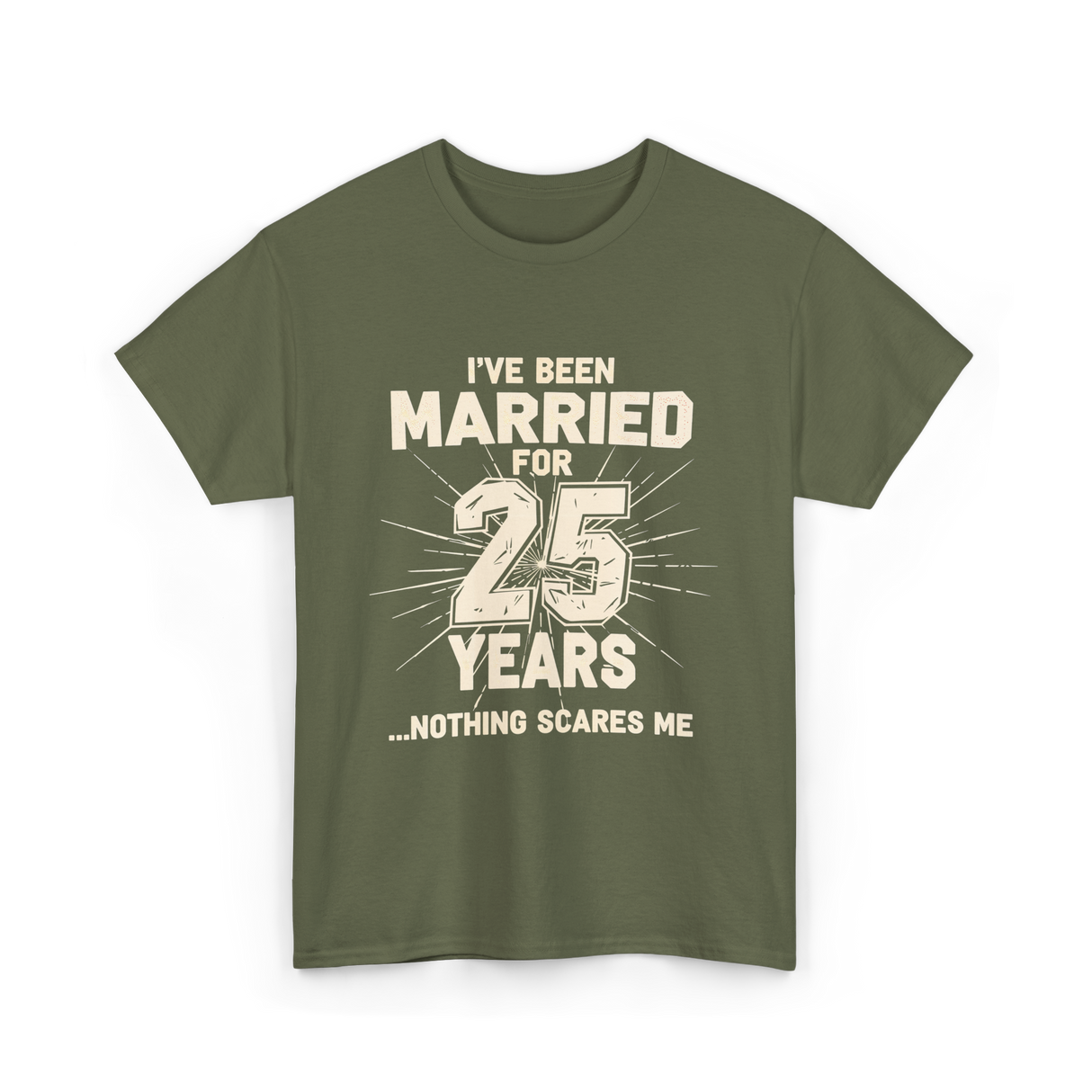 Ive Been Married 25 Years Anniversary T-Shirt - Military Green