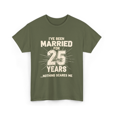 Ive Been Married 25 Years Anniversary T-Shirt - Military Green