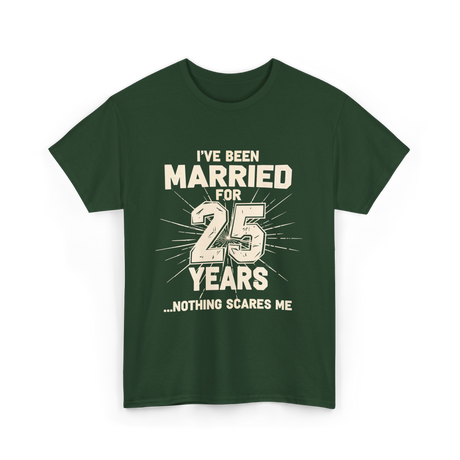 Ive Been Married 25 Years Anniversary T-Shirt - Forest Green