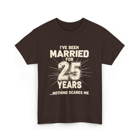 Ive Been Married 25 Years Anniversary T-Shirt - Dark Chocolate