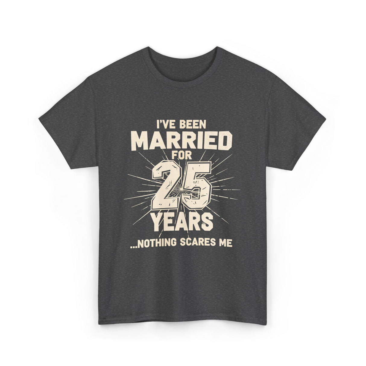 Ive Been Married 25 Years Anniversary T-Shirt - Dark Heather