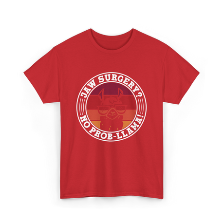 Jaw Surgery No Prob Llama Recovery T-Shirt - Red