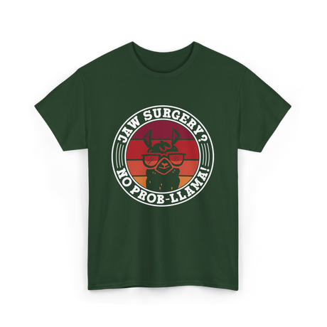 Jaw Surgery No Prob Llama Recovery T-Shirt - Forest Green