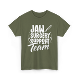 Jaw Surgery Support Team Surgery T-Shirt - Military Green