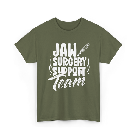 Jaw Surgery Support Team Surgery T-Shirt - Military Green