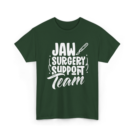 Jaw Surgery Support Team Surgery T-Shirt - Forest Green