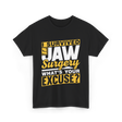 Jaw Surgery T-Shirt - Black