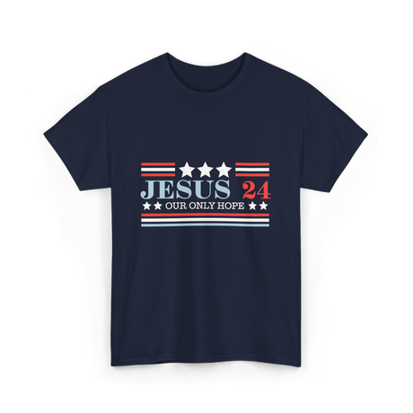 Jesus 24 Our Only Hope Politics T-Shirt - Navy