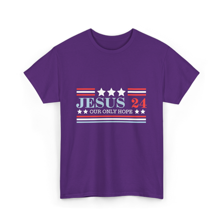 Jesus 24 Our Only Hope Politics T-Shirt - Purple