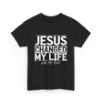 Jesus Changed My Life Christ T-Shirt - Black