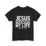 Jesus Changed My Life Christ T-Shirt - Black