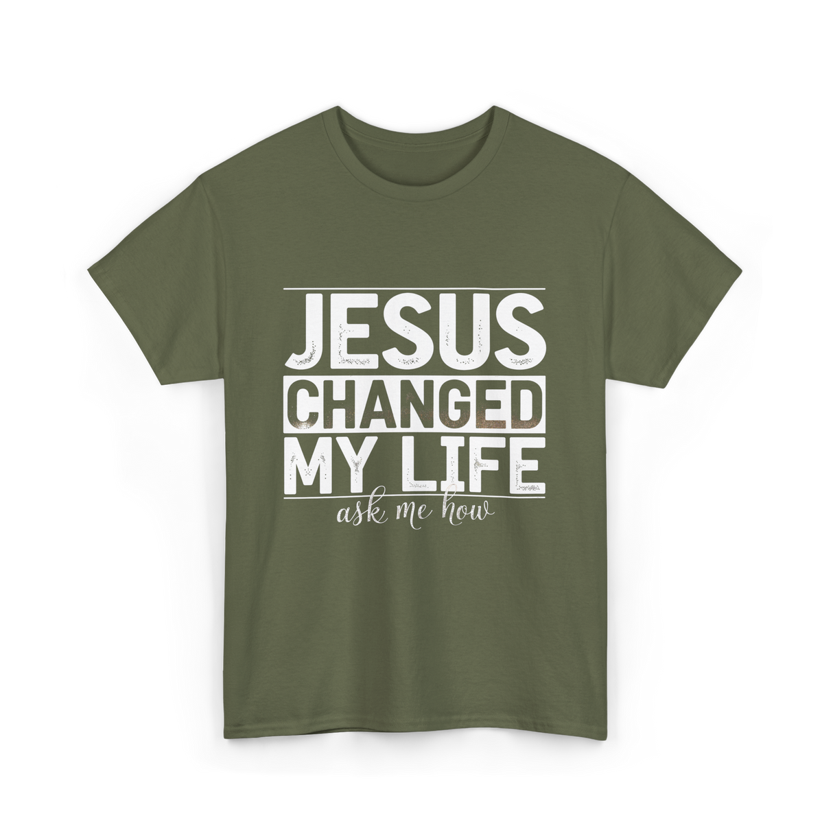 Jesus Changed My Life Christ T-Shirt - Military Green