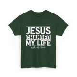 Jesus Changed My Life Christ T-Shirt - Forest Green