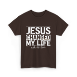 Jesus Changed My Life Christ T-Shirt - Dark Chocolate