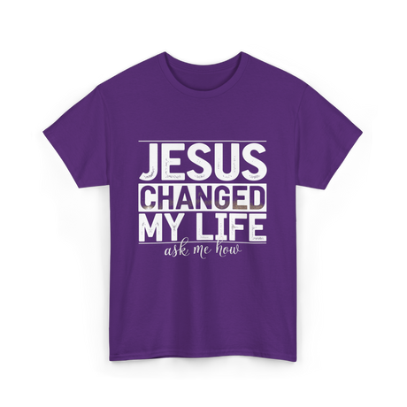 Jesus Changed My Life Christ T-Shirt - Purple