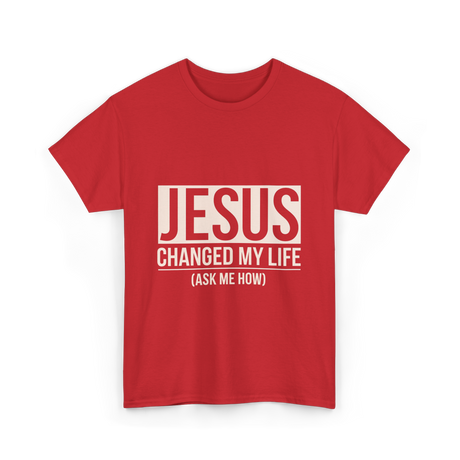 Jesus Changed My Life Faith T-Shirt - Red