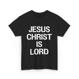 Jesus Christ Is Lord Christian Faith T-Shirt - Black