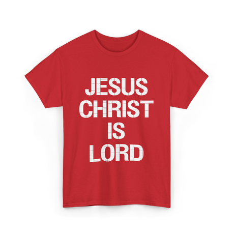 Jesus Christ Is Lord Christian Faith T-Shirt - Red