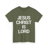 Jesus Christ Is Lord Christian Faith T-Shirt - Military Green