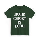 Jesus Christ Is Lord Christian Faith T-Shirt - Forest Green