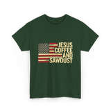 Jesus Coffee and Sawdust Carpenter T-Shirt - Forest Green