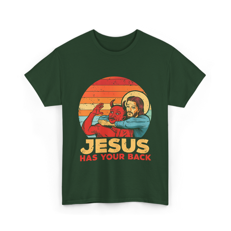 Jesus Has Your Back Christian T-Shirt - Forest Green