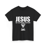 Jesus Is Coming Soon Faith T-Shirt - Black